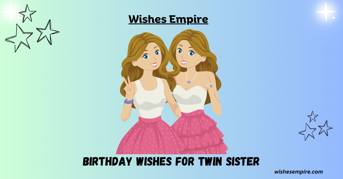 Birthday wishes for Twin Sister