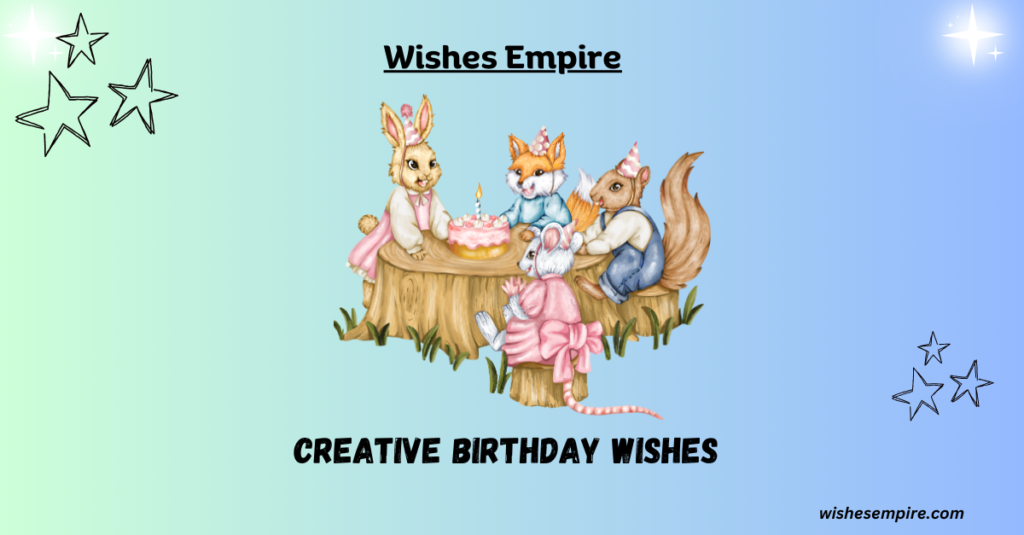 Creative Birthday Wishes