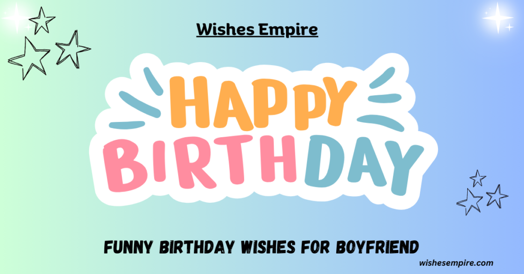 Funny Birthday wishes for Boyfriend