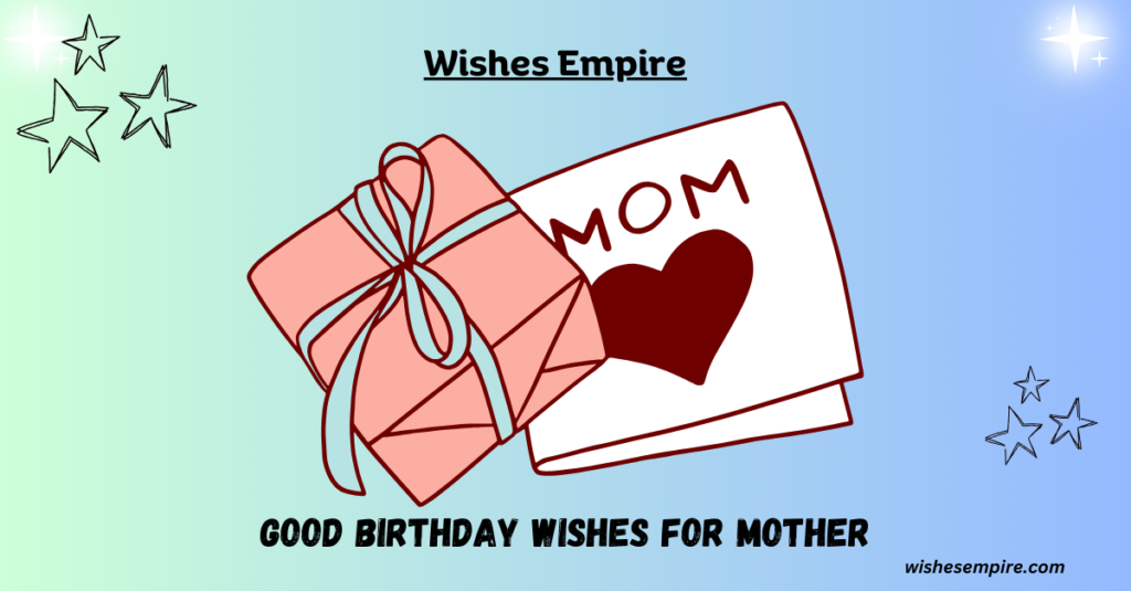 Good Birthday wishes for Mother
