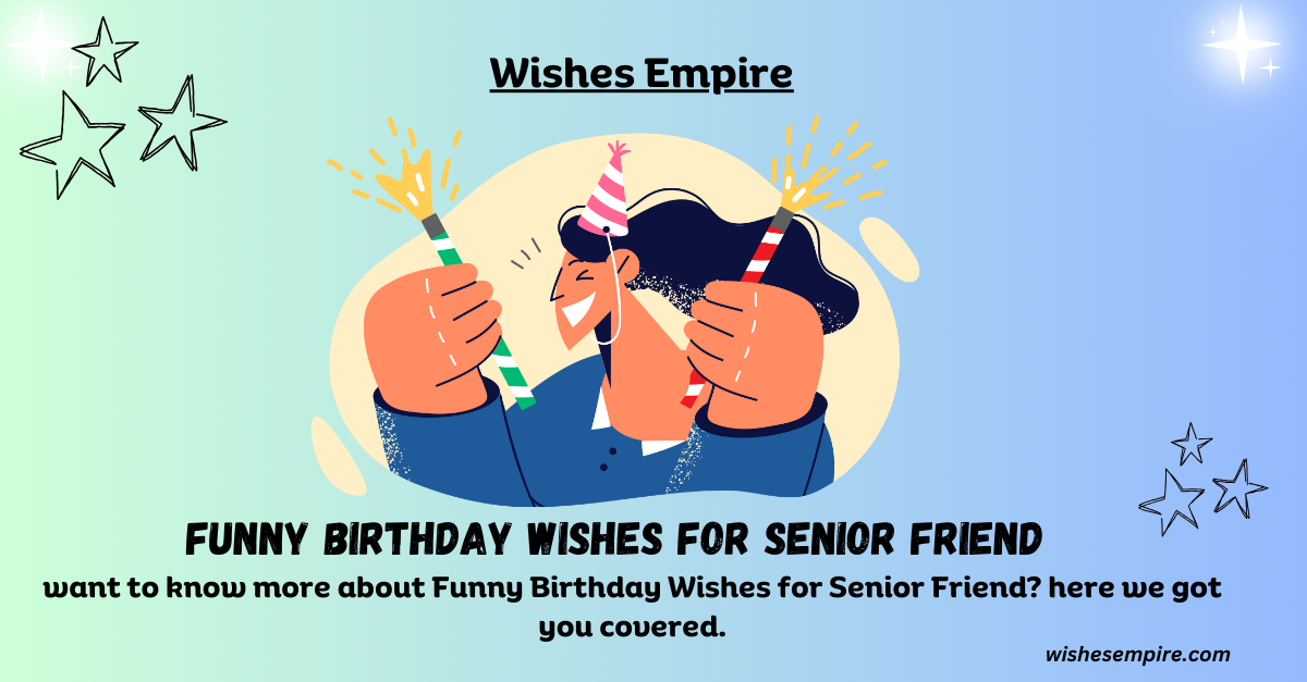 Funny Birthday Wishes for Senior Friend